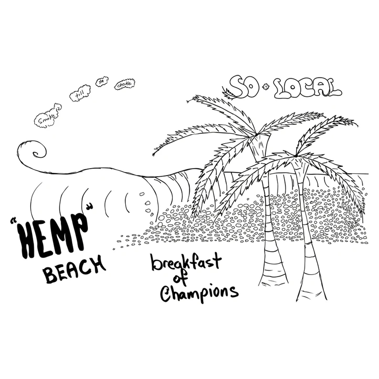BREAKFAST OF CHAMPIONS Hemp Beach #1 -So Local Tshirt
