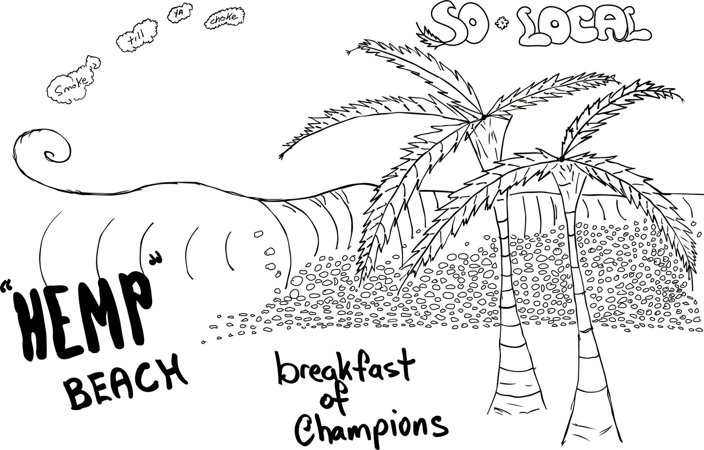 BREAKFAST OF CHAMPIONS Hemp Beach #1 -So Local Tshirt